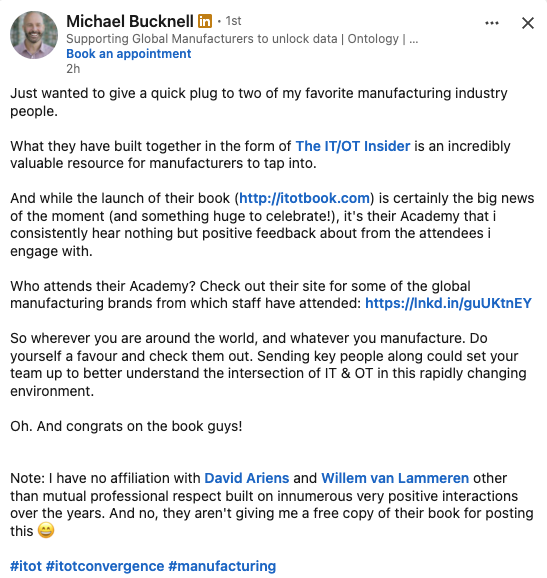 LinkedIn post from Michael Bucknell: "What they have built together in the form of The IT/OT Insider is an incredibly valuable resource for manufacturers to tap into." He congratulates David Ariens and Willem van Lammeren on the book launch and recommends the IT/OT Academy.